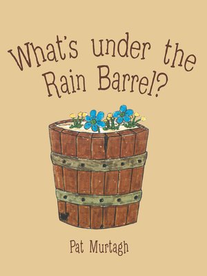 cover image of What's Under the Rain Barrel?